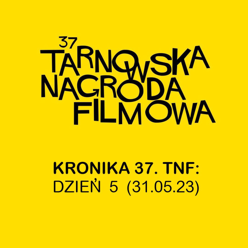 Kronika 37. TNF - Dzień 5 (31.05.23)